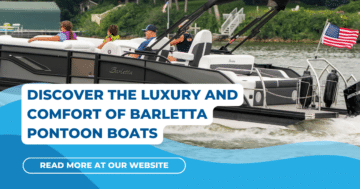Discover the Luxury and Comfort of Barletta Pontoon Boats